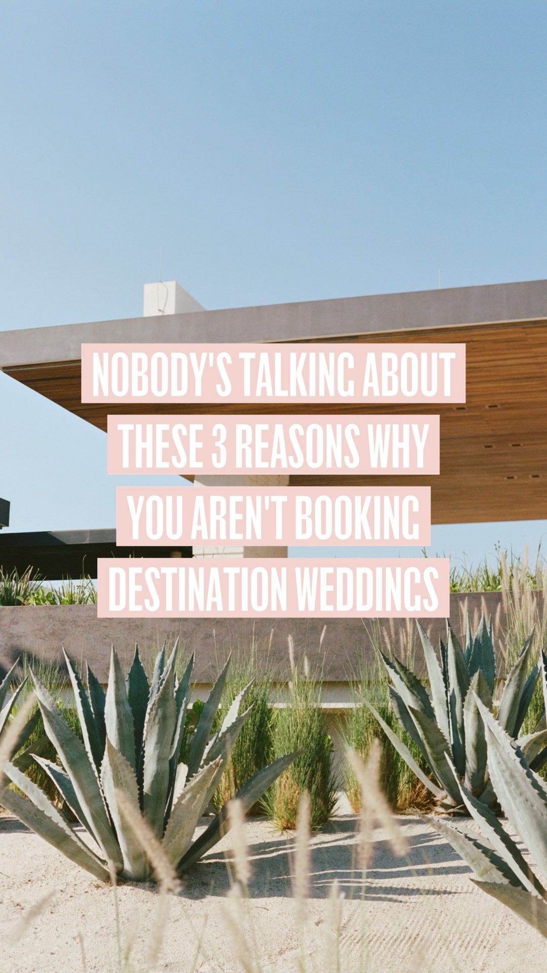 The 3 Reasons You're Not Booking Destination Weddings